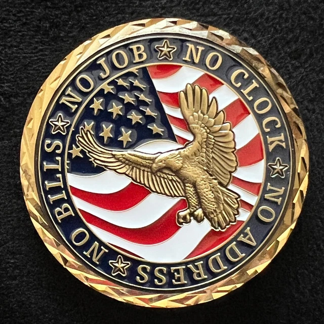 Army Navy USAF USMC USCG Retired No Job No Clock No Address Challenge Coin
