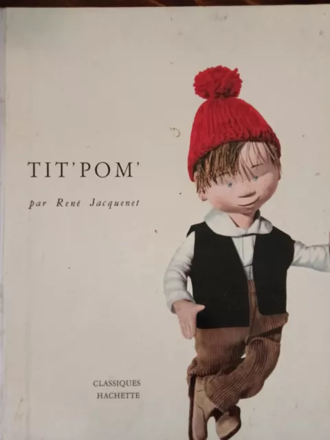 René JACQUENET. Tit,Pom. Cours élémentaire 1 ère année. Hachette, 1964