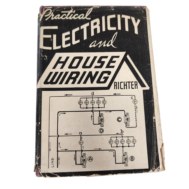 Practical Electricity and House Wiring Fully Illustrated 1944 Herbert Richter***