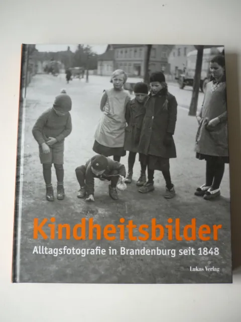 Kindheitsbilder Alltagsfotografie in Brandenburg seit 1848 Potsdam Havel Werder