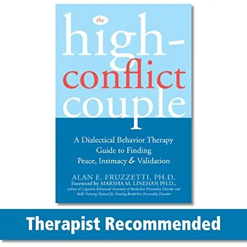 The High-Conflict Couple A Dialectical Behavior Therapy Guide to Finding Peac...