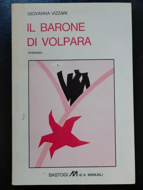 Giovanna Vizzari IL BARONE DI VOLPARA edizioni Bastogi 1984