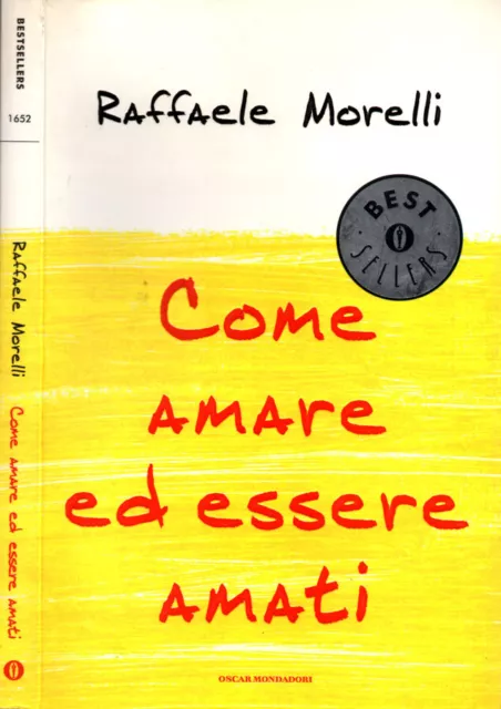 Come amare ed essere amati. La felicità per i single e per le coppie. Raffaele M