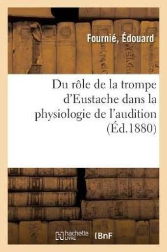 Du R?Le De La Trompe D'eustache Dans La Physiologie De L'audition