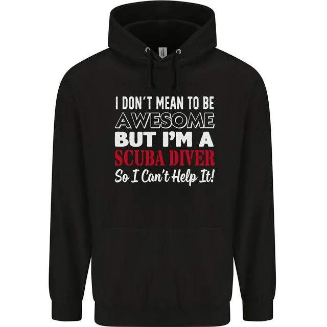 I Dont Mean to Be Im a Scuba Diver Diving Childrens Kids Hoodie