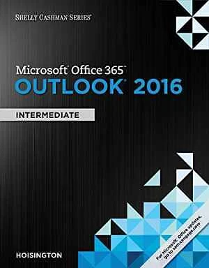 Shelly Cashman Series Microsoft Office 365 & Outlook 2016: Intermediate, Loose-l