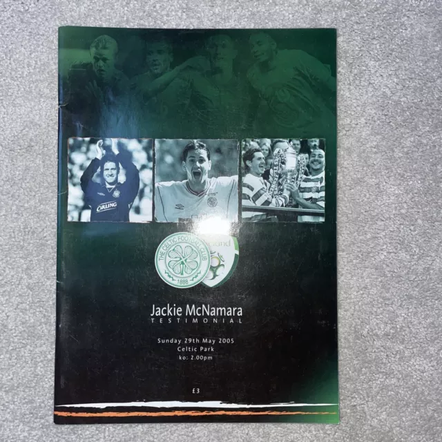 * 2005 - JACKIE MCNAMARA TESTIMONIAL - CELTIC v REPUBLIC OF IRELAND *