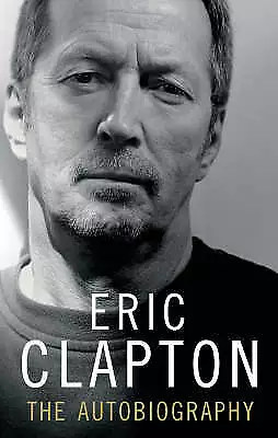 Eric Clapton: The Autobiography Value Guaranteed from eBay’s biggest seller!