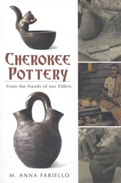 Cherokee Pottery From Hands of our Elders - Native American Indian - Reference
