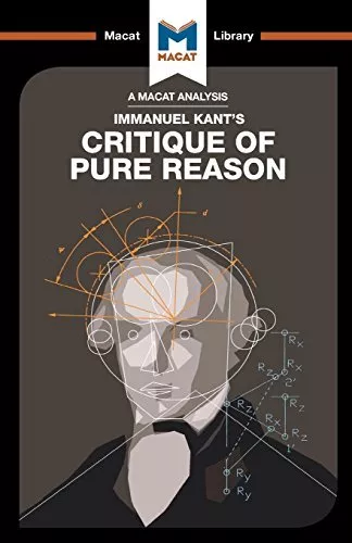 An Analysis of Immanuel Kant's Critique of Pure Reason (The Macat Library) by O'