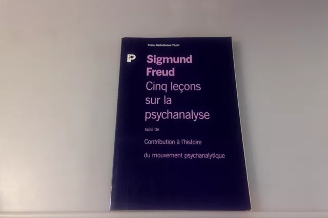 Sigmund FREUD CINQ LEÇONS SUR LA PSYCHANALYSE Payot 1991