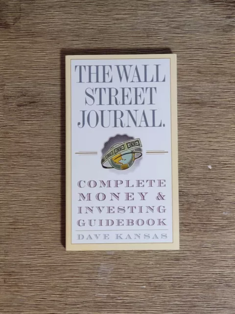 The Wall Street Journal Complete Money and Investing Guidebook by Dave Kansas...