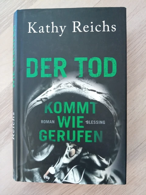 Der Tod kommt wie gerufen von Kathy Reichs _ Kriminalroman, Thriller,