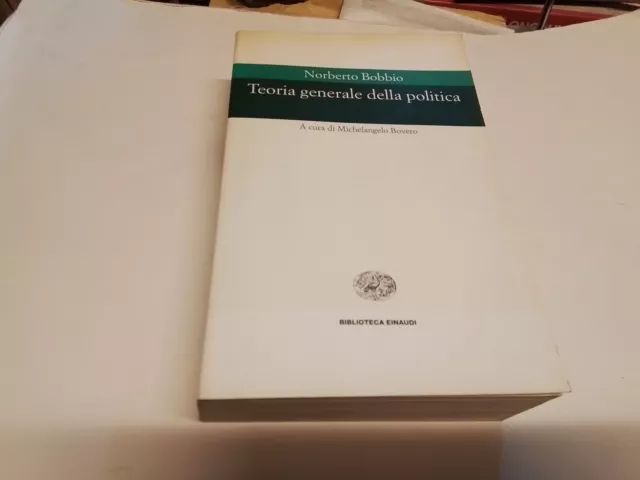 Teoria generale della politica - Norberto Bobbio, Einaudi, 1999, 10d23