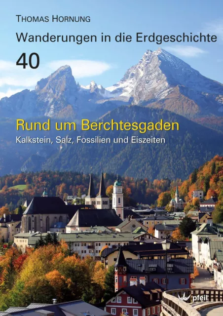Rund um Berchtesgaden | Kalkstein, Salz, Fossilien und Eiszeiten | Hornung