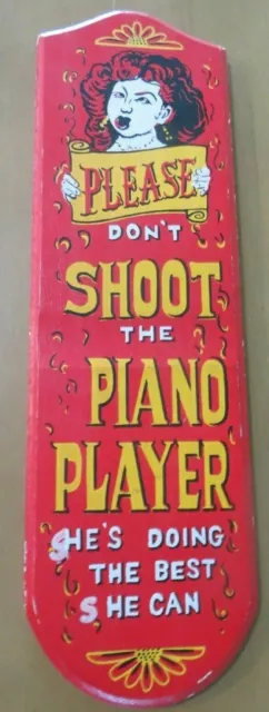 Please Don't Shoot The Piano Player-He's Doing The Best He Can Wood Tavern Sign