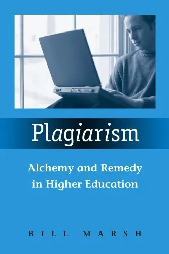 PLAGIARISM: ALCHEMY AND REMEDY IN HIGHER EDUCATION By Bill Marsh Mint Condition