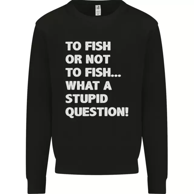 Pescare o non pescare? Felpa maglione What a Stupid Question da uomo