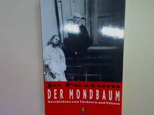 Der Mondbaum: Geschichten von Töchtern und Vätern. Pestum, Jo: