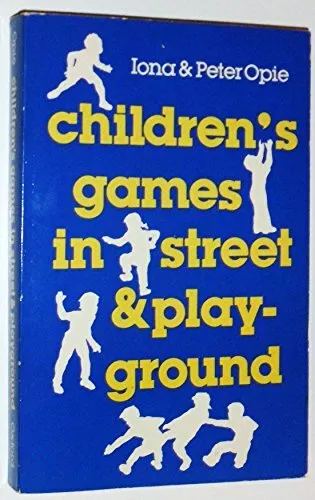 Children's Games in Street and Playground (Oxford Paperbacks) By Iona Opie, Pet