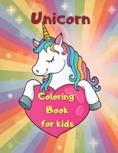Unicorn Coloring Book for Kids Ages 4-8 (Kids Coloring Book Gift): Unicorn  Coloring Books for Kids Ages 4-8, Girls, Little Girls: The Best Relaxing, F  (Paperback)