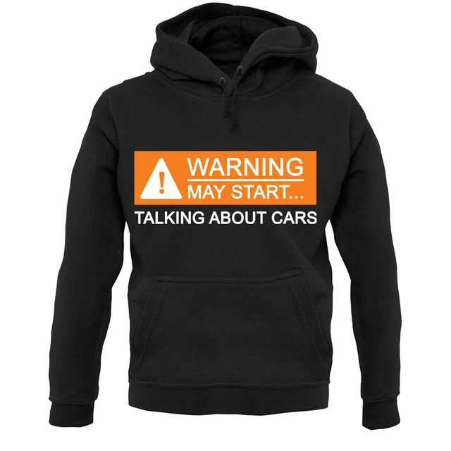 Warning May Start Talking Cars Unisex Hoodie - Car Owner - Mechanic - Engineer