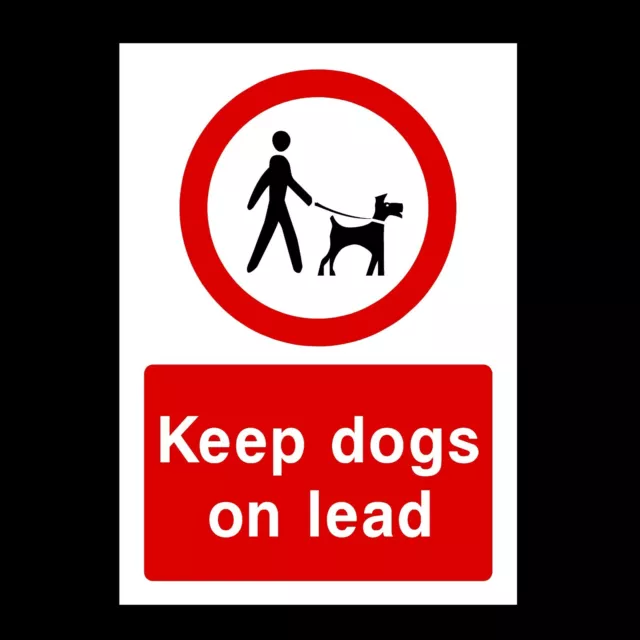Keep Dogs on Lead Rigid Plastic Sign OR Sticker - All Sizes A6 A5 A4 (CA38)