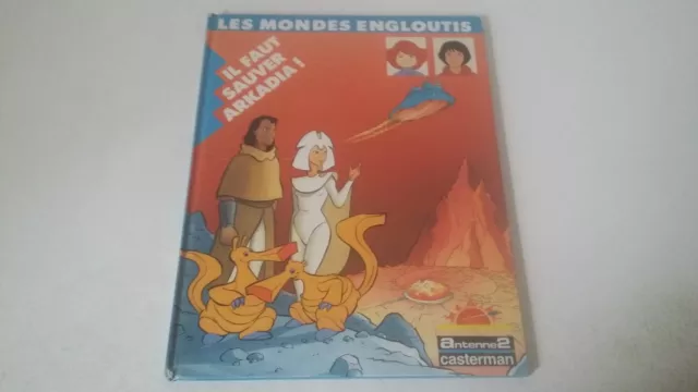 Bd Les Mondes Engloutis Il Faut Sauver Arkadia ! - Antenne 2 Casterman 1985