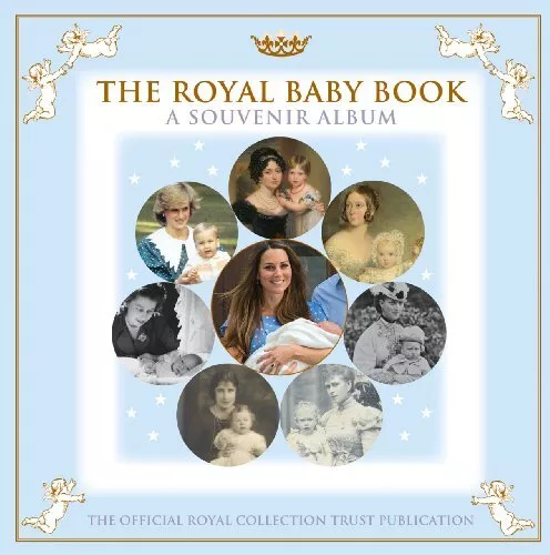 The Royal Baby Book: A Souvenir Album (Royal Collecti... by Royal Collection Tru