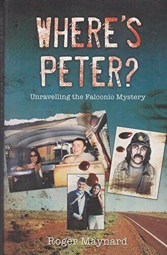 Where's Peter? Unravelling The Falconio Mystery By Roger Maynard (Paperback)