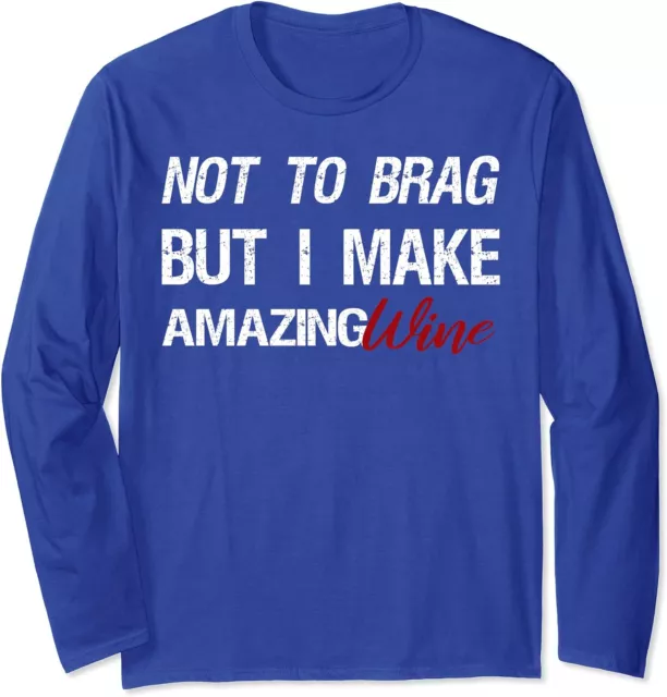 I Make Amazing Wines Funny Fun Wine Maker Cool Long Sleeve T-Shirt