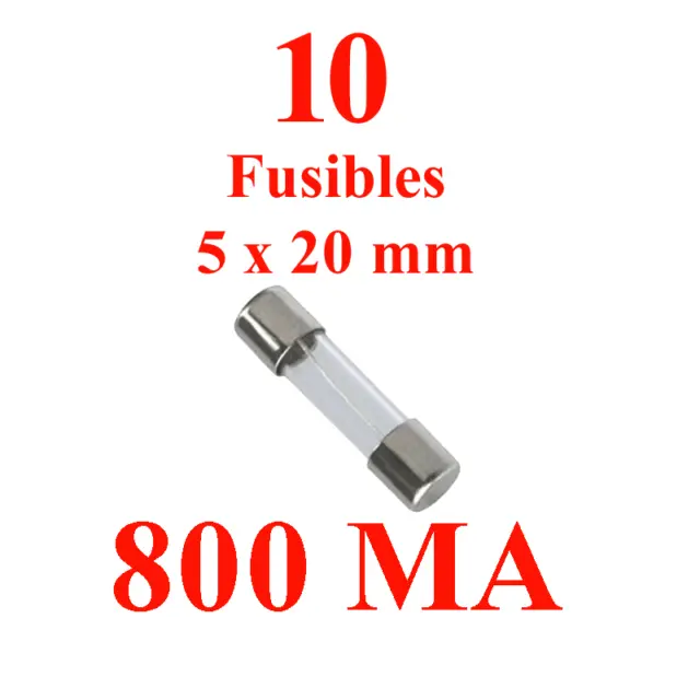 10 Fusibles Verre 5 X 20 mm Puissance 800 MILLI Ampere / 0,80 A Tension 240 Volt