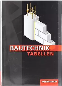 Bautechnik Tabellen: 14. Auflage, 2010 von Wessig, ... | Buch | Zustand sehr gut