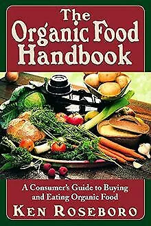 Organic Food Handbook: A Consumers Guide to Buying and E... | Buch | Zustand gut