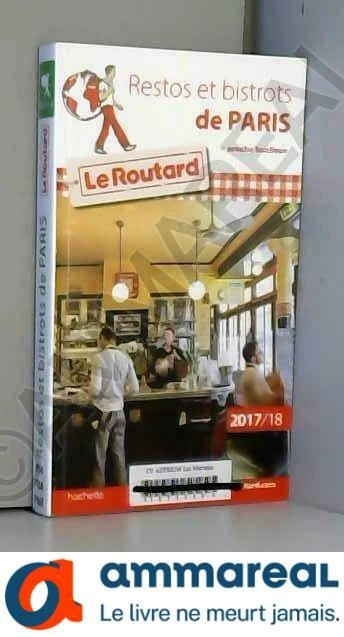 Guide du Routard Restos et Bistrots de Paris 2017/18: + proche banlieue
