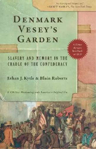 Blain Roberts Ethan J. Kytle Denmark Vesey’s Garden (Paperback)