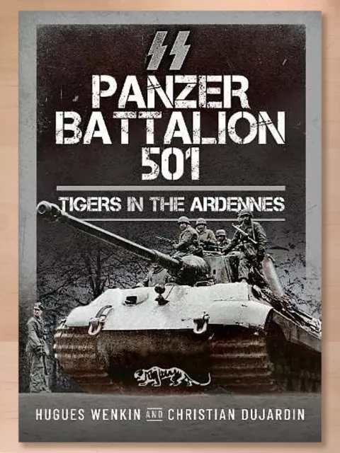 SS PANZERBATAILLON 501: Tiger in den Ardennen von Hugues Wenkin ...