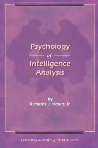 Richard J. Heuer The Psychology of Intelligence Analysis (Taschenbuch)