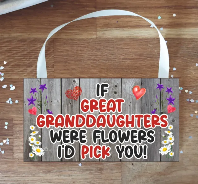 Great Granddaughter Plaque - If Great Granddaughters Were Flowers I'd Pick You