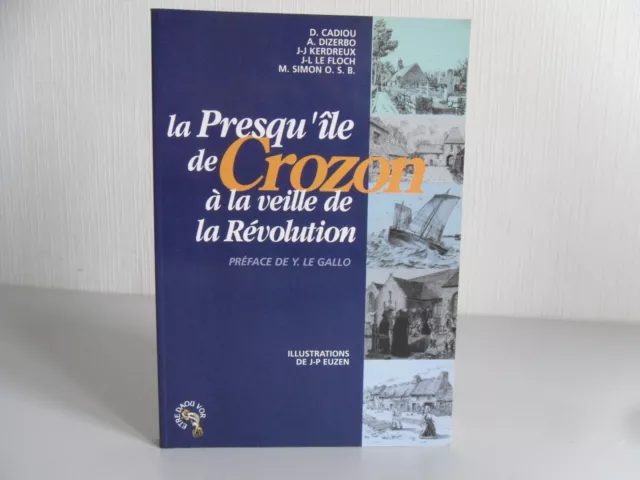 La presqu'île de Crozon à la veille de la Révolution Cadiou Dizerbo