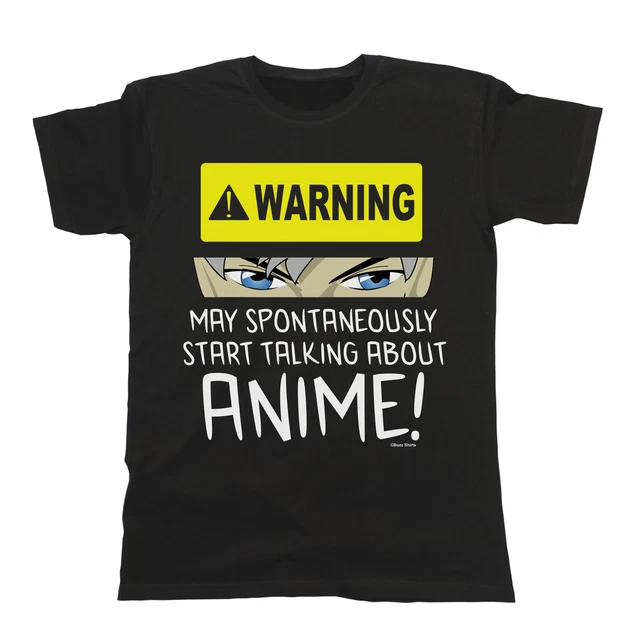 Mens Womens ANIME T-Shirt ORGANIC Unisex WARNING May Spontaneously Talk About