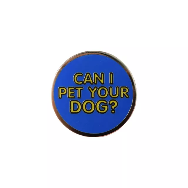 Can I Pet Your Dog Enamel Lapel Pin Badge/Brooch BNWT/NEW Gift