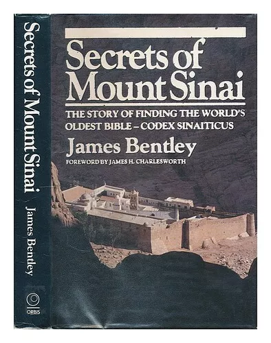BENTLEY, JAMES (1937- ) Secrets of Mount Sinai : the story of the Codex Sinaitic