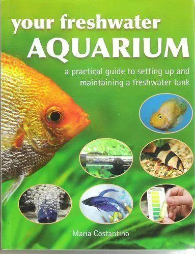 Your Freshwater Setting Up an Aquarium Plants Fish Environment.New Book.