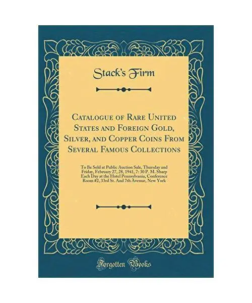 Catalogue of Rare United States and Foreign Gold, Silver, and Copper Coins From