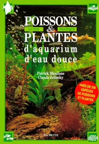 Poissons et plantes d'aquarium d'eau douce : Guide pratique