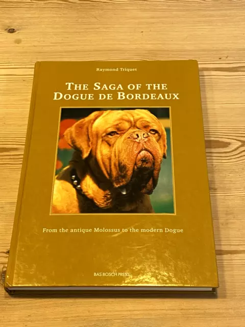 Rare Dog Book "The Saga Of The Dogue De Bordeaux" By Triquet 1St 1998 Molossus