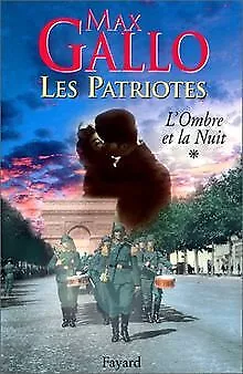 Les Patriotes, tome 1 : L'Ombre et la nuit von Ma... | Buch | Zustand akzeptabel