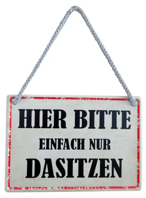 Blechschild zum Aufhängen 16x11cm Hier bitte einfach nur Dasitzen