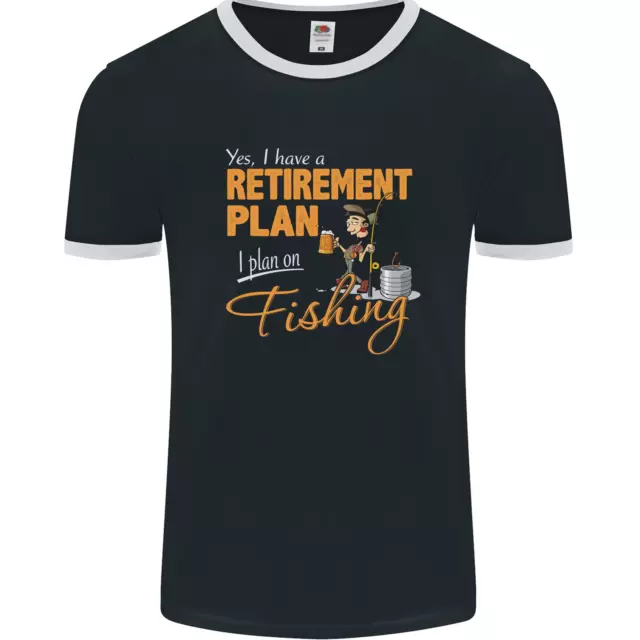 Retirement Plan Fishing Funny Fisherman Mens Ringer T-Shirt FotL